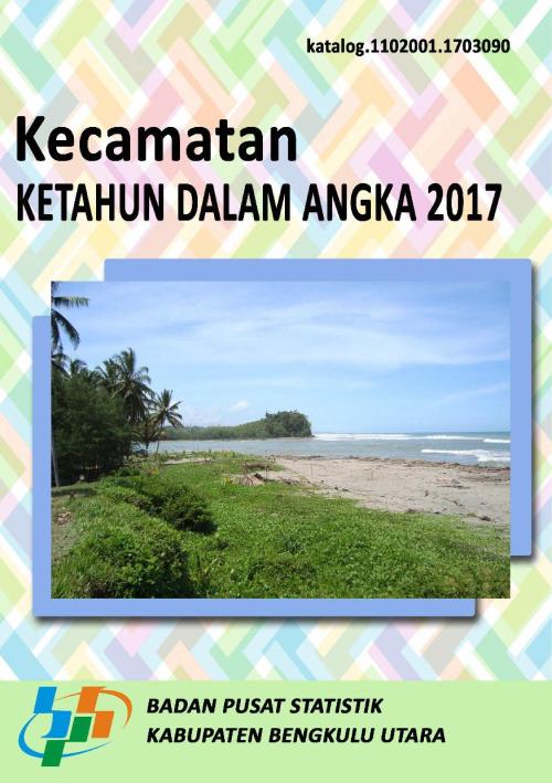 Kecamatan Ketahun Dalam Angka 2017