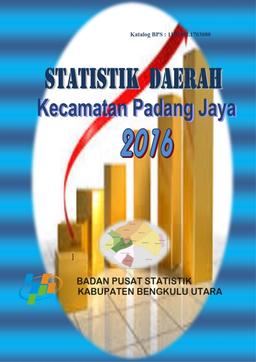 Statistik Daerah Kecamatan Padang Jaya 2016