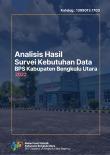 Analisis Hasil Survei Kebutuhan Data BPS Kabupaten Bengkulu Utara 2022