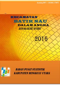 Kecamatan Batik Nau Dalam Angka 2016