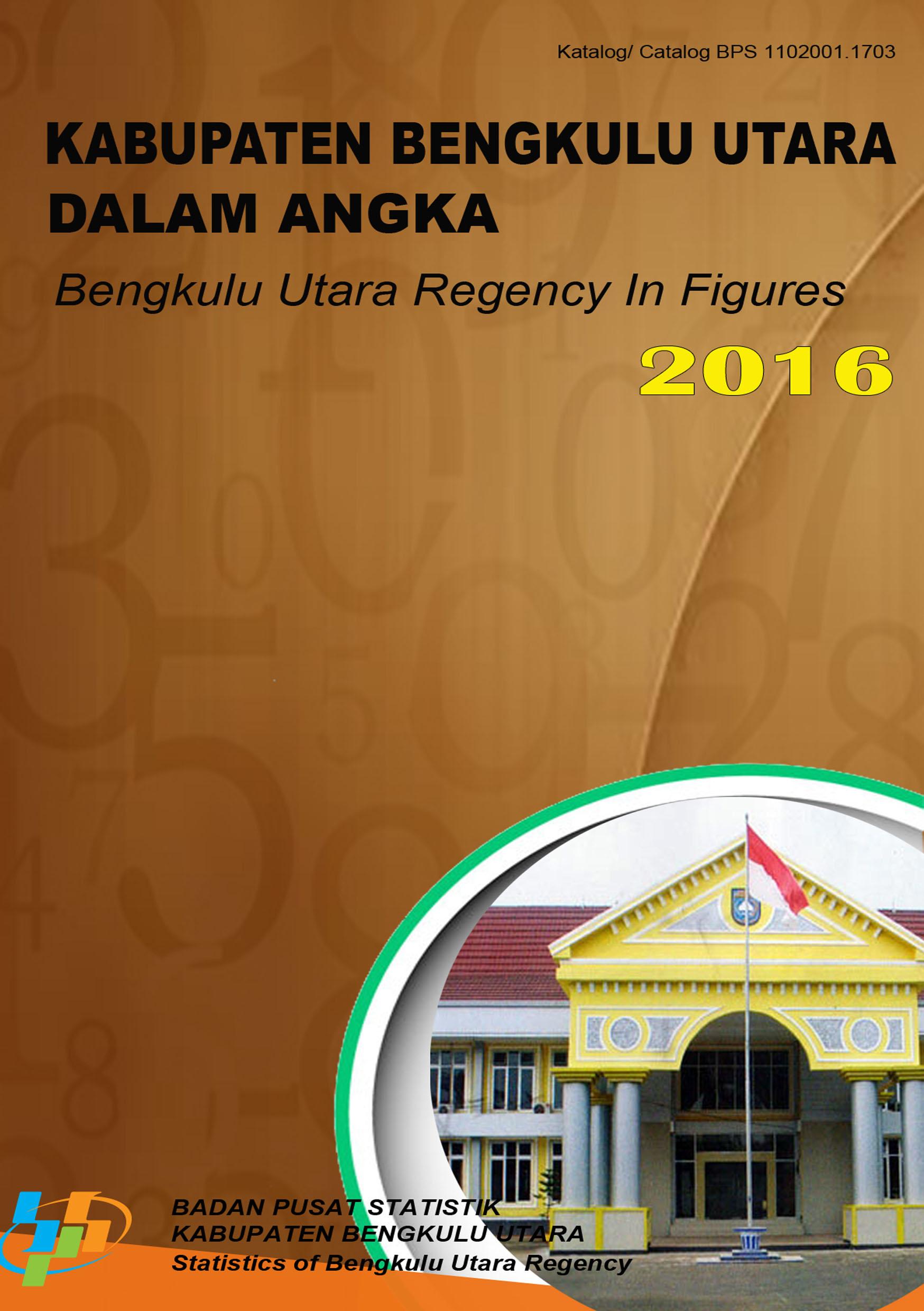 Bengkulu Utara Regency in Figures 2016