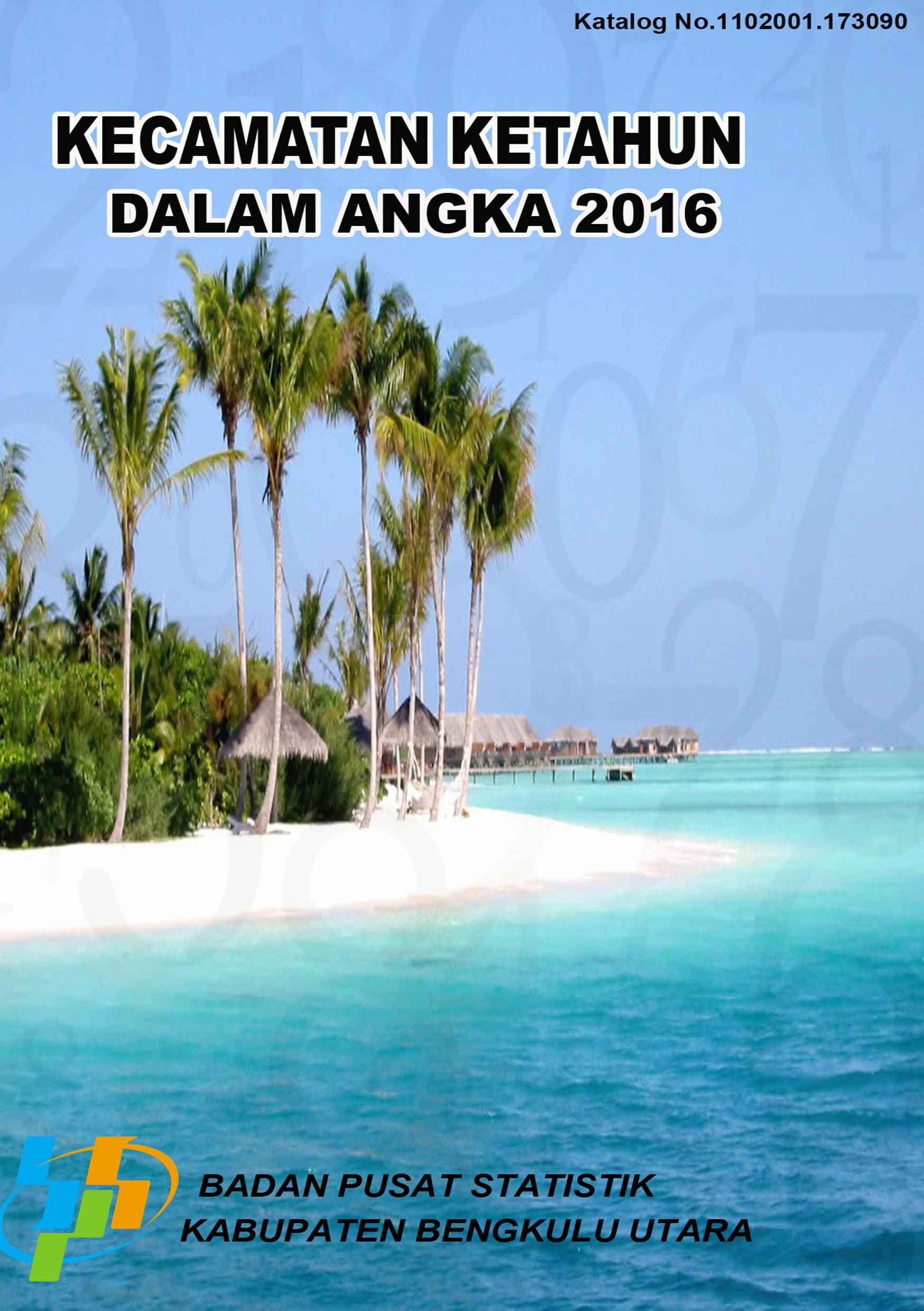 Kecamatan Ketahun Dalam Angka 2016